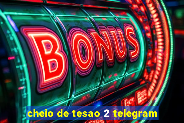 cheio de tesao 2 telegram